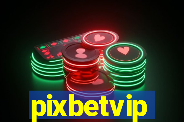 pixbetvip