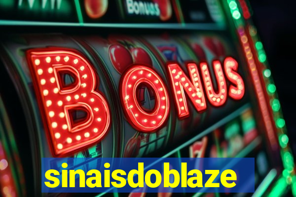 sinaisdoblaze