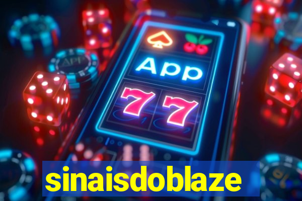 sinaisdoblaze