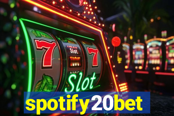 spotify20bet