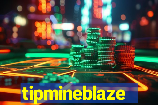 tipmineblaze