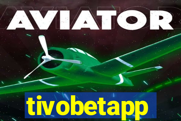 tivobetapp