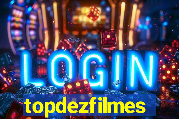 topdezfilmes