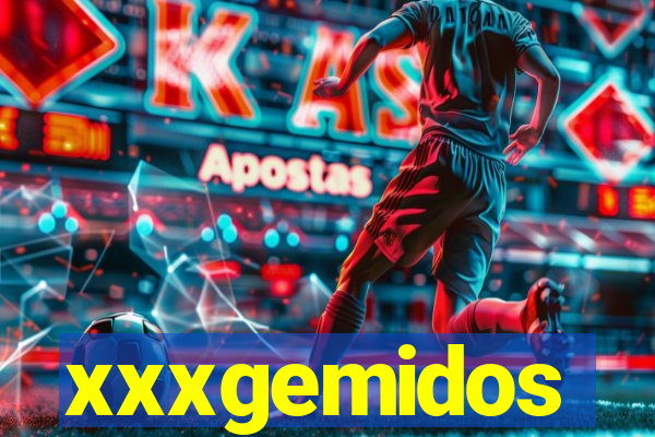 xxxgemidos